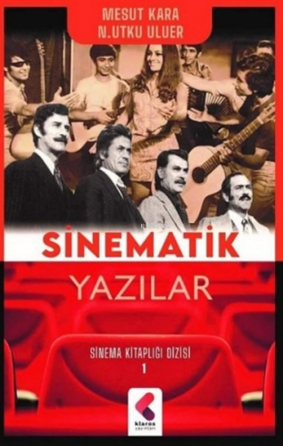 Sinematik Yazılar - Sinema Kitaplığı Dizisi 1 - Kitapiks.com