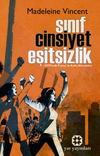 Sınıf, Cinsiyet, Eşitsizlik;1970'lerde, Fransa'da Kadın Mücadelesi