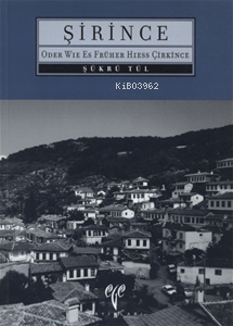 Şirince Oder wie Es Früher Hiess Çirkince - Kitapiks.com