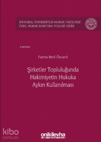 Şirketler Topluluğunda Hâkimiyetin Hukuka Aykırı Kullanılması İstanbul
