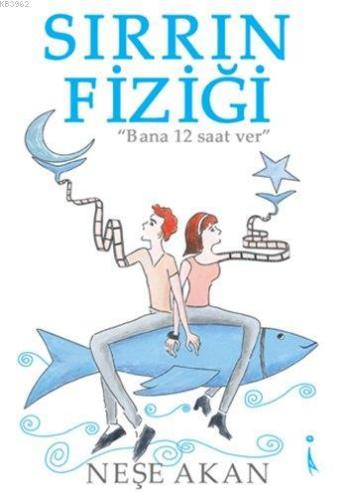 Sırrın Fiziği; "Bana 12 Saat Ver" - Kitapiks.com