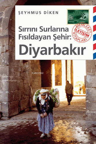 Sırrını Surlarına Fısıldayan Şehir Diyarbakır - Kitapiks.com