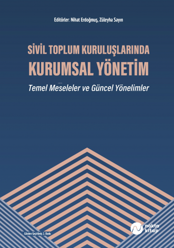 Sivil Toplum Kuruluşlarında Kurumsal Yönetim: Temel Meseleler ve Güncel Yönelimler