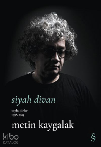 Siyah Divan;Toplu Şiirler 1998-2013 - Kitapiks.com
