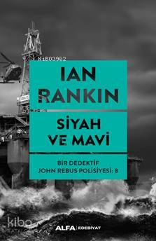 Siyah ve Mavi; Bir Dedektif John Rebus Polisiyesi: 8