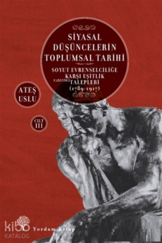 Siyasal Düşüncelerin Toplumsal Tarihi 3;Soyut Evrenselciliğe Karşı Eşi