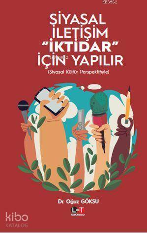 Siyasal İletişim İktidar İçin Yapılır