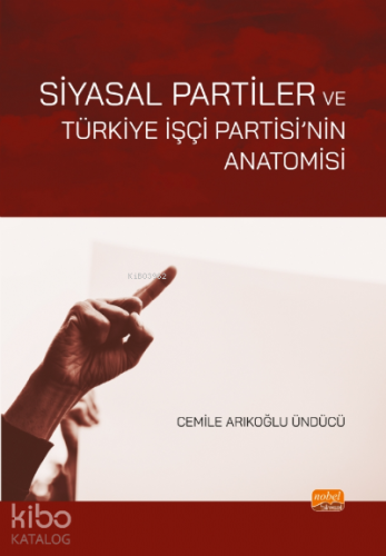 Siyasal Partiler ve Türkiye İşçi Partisi’nin Anatomisi - Kitapiks.com