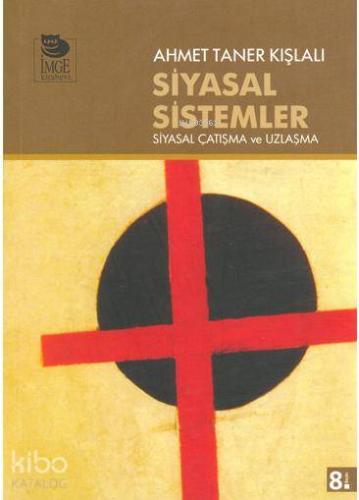 Siyasal Sistemler; Siyasal Çatışma ve Uzlaşma - Kitapiks.com