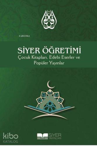 Siyer Öğretimi; Çocuk Kitapları Edebi Eserler ve Popüler Yayınlar - Ki