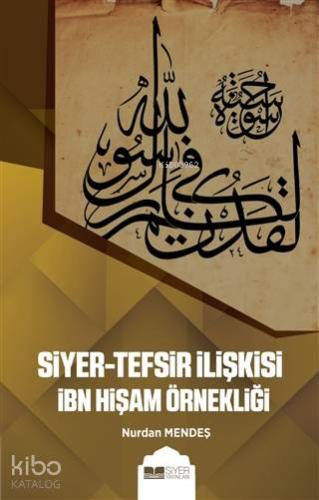 Siyer Tefsir İlişkisi İbn Hişam Örnekliği - Kitapiks.com