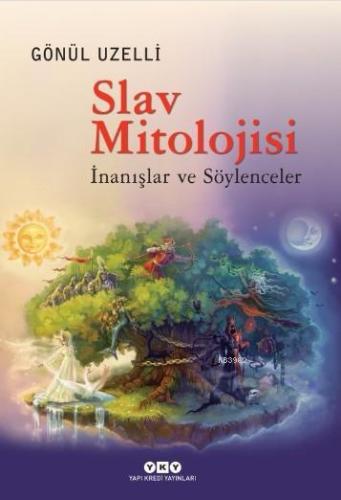 Slav Mitolojsi; İnanışlar ve Söylenceler - Kitapiks.com