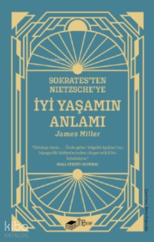 Sokrates'ten Nietzsche'ye: İyi Yaşamın Anlamı