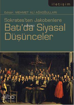 Sokratesten Jakobenlere Batı'da Siyasal Düşünceler - Kitapiks.com