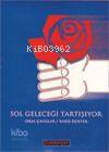 Sol Geleceği Tartışıyor - Kitapiks.com