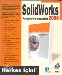 Solidworks 2006 Parçalar ve Montajlar; Herkes İçin!