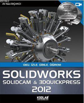 SolidWorks ve SolidCam 3DQuickPress 2012; Oku, İzle, Dinle, Öğren