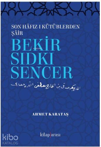 Son Hafız-ı Kütüblerden Şair Bekir Sıdkı Sencer - Kitapiks.com