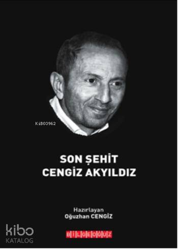 Son Şehit Cengiz Akyıldız - Kitapiks.com