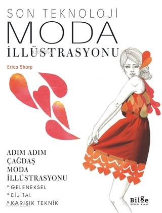Son Teknoloji Moda İllüstrasyonu; Adım Adım Çağdaş Moda İllüstrasyonu 