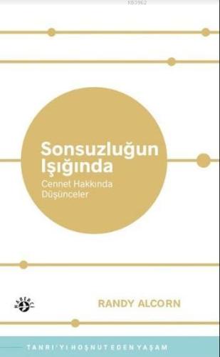 Sonsuzluğun Işığında; Cennet Hakkında Düşünceler - Kitapiks.com