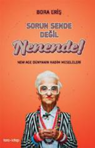 Sorun Sende Değil Nenende !