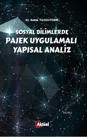 Sosyal Bilimlerde Pajek Uygulamalı Yapısal Analiz - Kitapiks.com