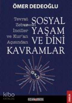Sosyal Yaşam ve Dini Kavramlar; Tevrat-Zebur-İnciller ve Kuran Açısınd