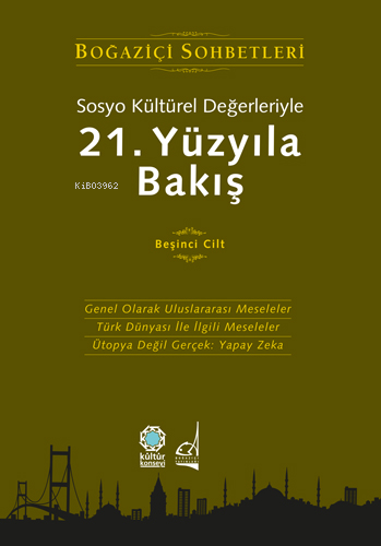 Sosyo Kültürel Değerleriyle 21.Yüzyıla Bakış - Kitapiks.com