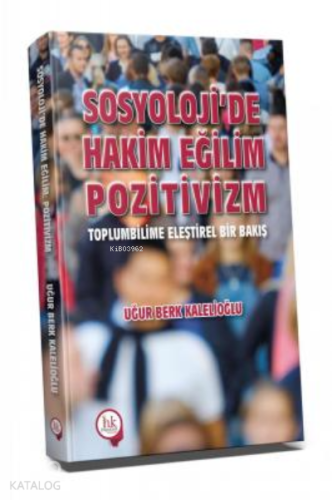 Sosyoloji'de Hakim Eğilim Pozitivizm - Kitapiks.com