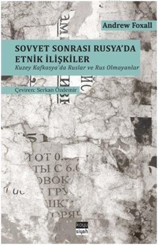 Sovyet Sonrası Rusya'da Etnik İlişkiler; Kuzey Kafkasya'da Ruslar ve Rus Olmayanlar