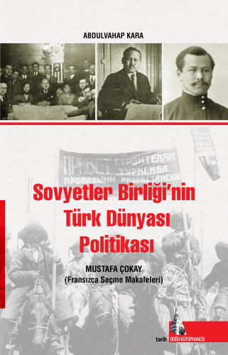 Sovyetler Birliğinin Türk Dünyası Politikası - Kitapiks.com