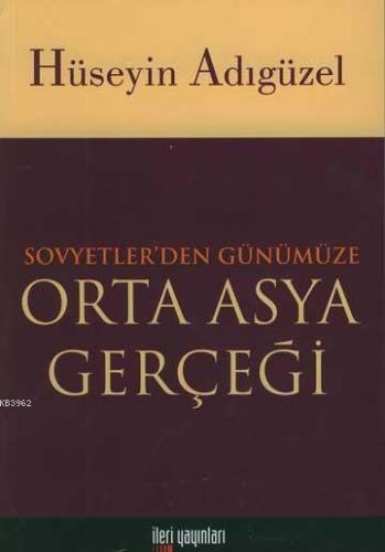 Sovyetlerden Günümüze Orta Asya Gerçeği