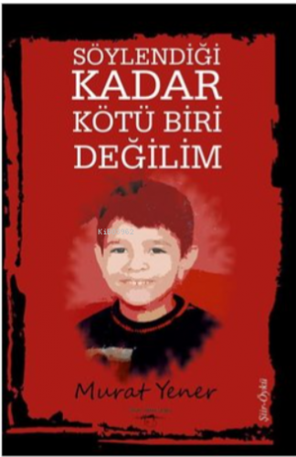 Söylendiği Kadar Kötü Biri Değilim