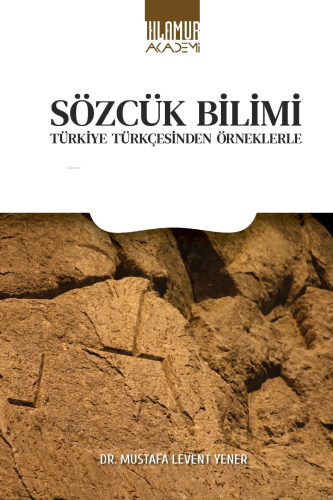 Sözcük Bilimi;Türkiye Türkçesinden Örneklerle