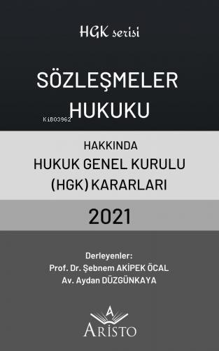Sözleşmeler Hukuku Hakkında Hukuk Genel Kurulu Kararları 2021