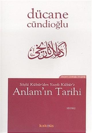 Sözlü Kültür'den Yazılı Kültür'e Anlam'ın Tarihi