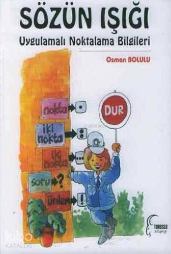 Sözün Işığı; Uygulamalı Noktalama Bilgileri - Kitapiks.com
