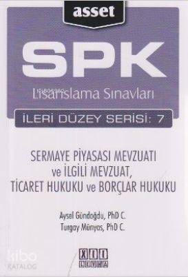 SPK Lisanslama Sınavları İleri Düzey Serisi: 7; Sermaye Piyasası Mevzu
