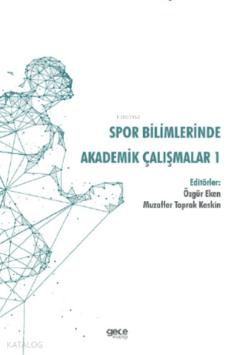 Spor Bilimlerinde Akademik Çalışmalar 1 - Kitapiks.com