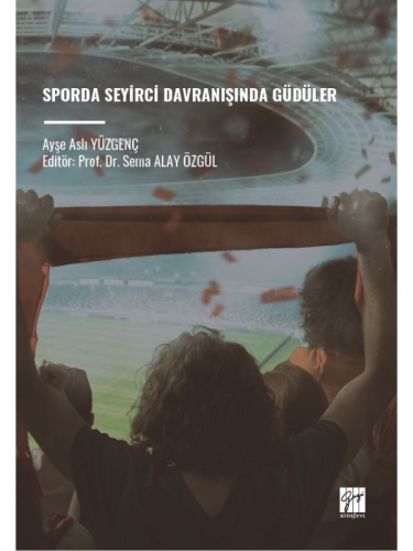 Sporda Seyirci Davranışında Güdüler - Kitapiks.com