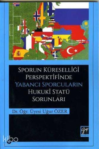 Sporun Küreselliği Perspektifinde Yabancı Sporcuların Hukuki Statü Sorunları