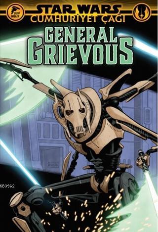 Star Wars: Cumhuriyet Çağı - General Grievous - Kitapiks.com