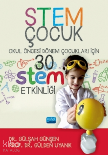 Stem Çocuk - Okul Öncesi Dönem Çocukları İçin 30 Stem Etklinliği