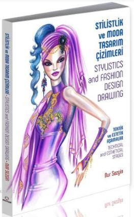 Stilistlik ve Moda Tasarım Çizimleri - Teknik ve Estetik Aşamalar