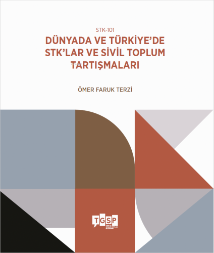 STK-101 | Dünyada ve Türkiye’de STK’lar ve Sivil Toplum Tartışmaları
