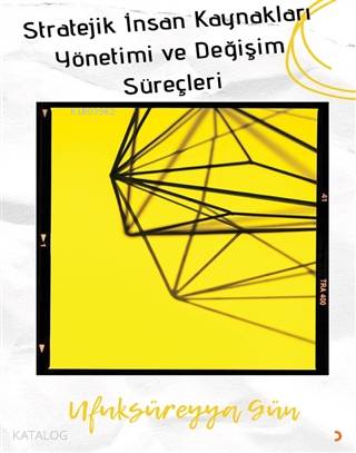 Stratejik İnsan Kaynakları Yönetimi ve Değişim Süreçleri - Kitapiks.co