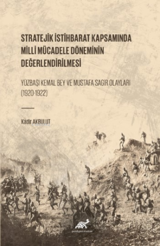 Stratejik İstihbarat Kapsamında Milli Mücadele Döneminin Değerlendiril