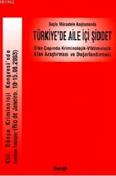Suçla Mücadele Bağlamında Türkiye'de Aile İçi Şiddet; Ülke Çapında Kri