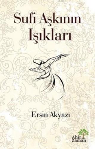 Sufi Aşkının Işıkları